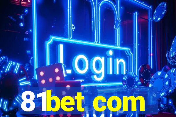 81bet com